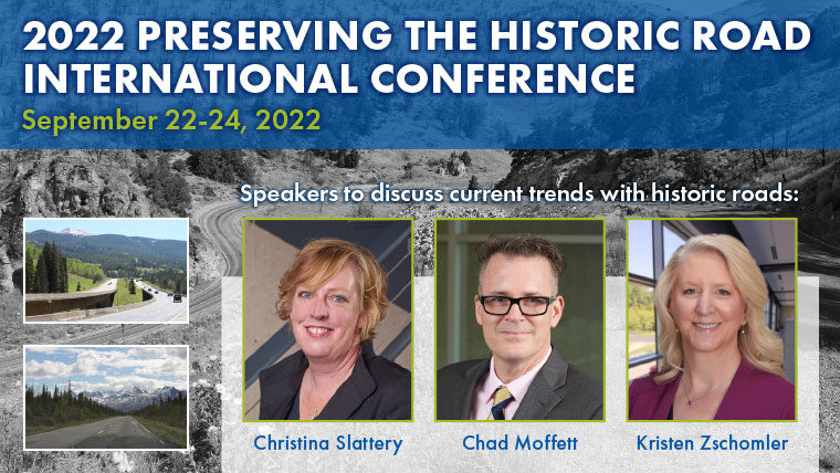 Preserving the Historic Road International Conference Banner featuring headshots of Christina Slattery, Chad Moffet and Kristen Zschomler