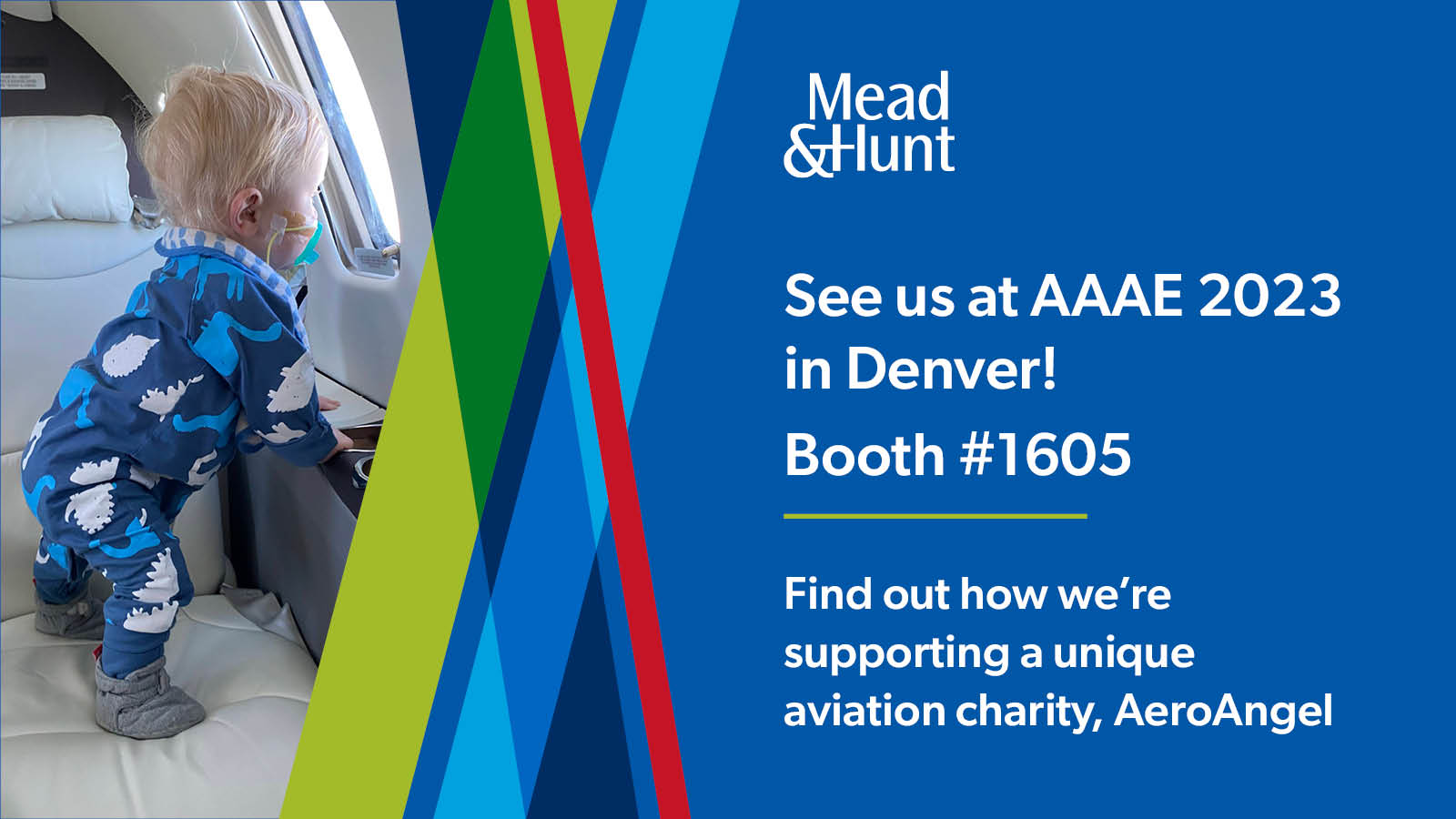 A baby with medical tubes peers out of a plane window. Text says: See us at AAAE 2023 in Denver, Booth #1605. Find out how we're supporting a unique aviation charity, AeroAngel